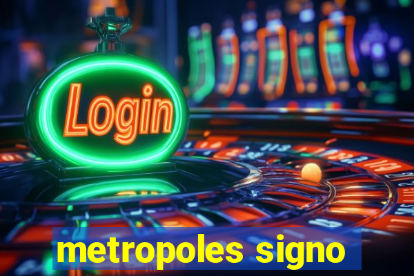 metropoles signo